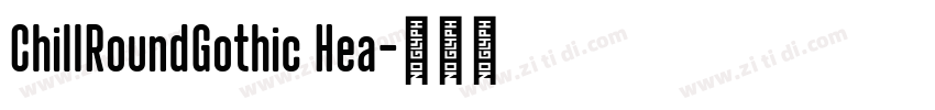ChillRoundGothic Hea字体转换